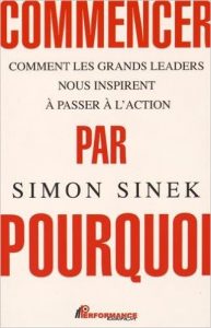 Simon Sinek - Commencer par Pourquoi