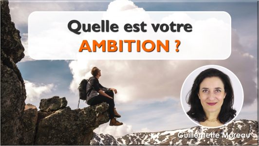 Quelle est votre Ambition ?