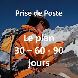 Prise de Poste : Le plan 30-60-90 jours