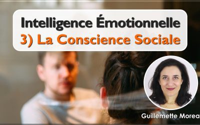 Intelligence Émotionnelle – La Conscience Sociale