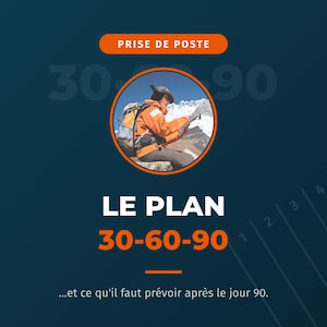 Prise de Poste : Le plan 30-60-90 jours