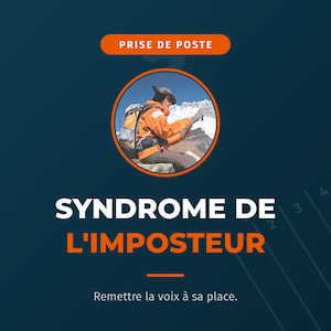 Prise de Poste : gérer le Syndrome de l'Imposteur